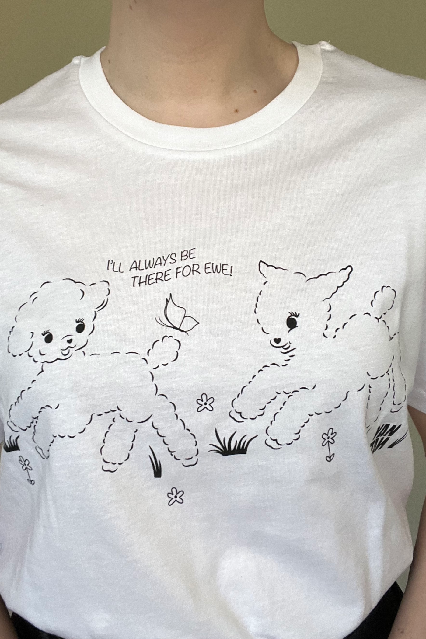 Always there for Ewe T-shirt